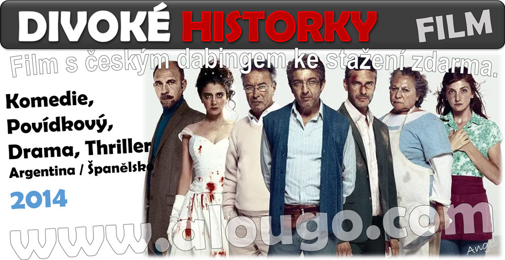 Film ke stažení - DIVOKÉ HISTORKY - film