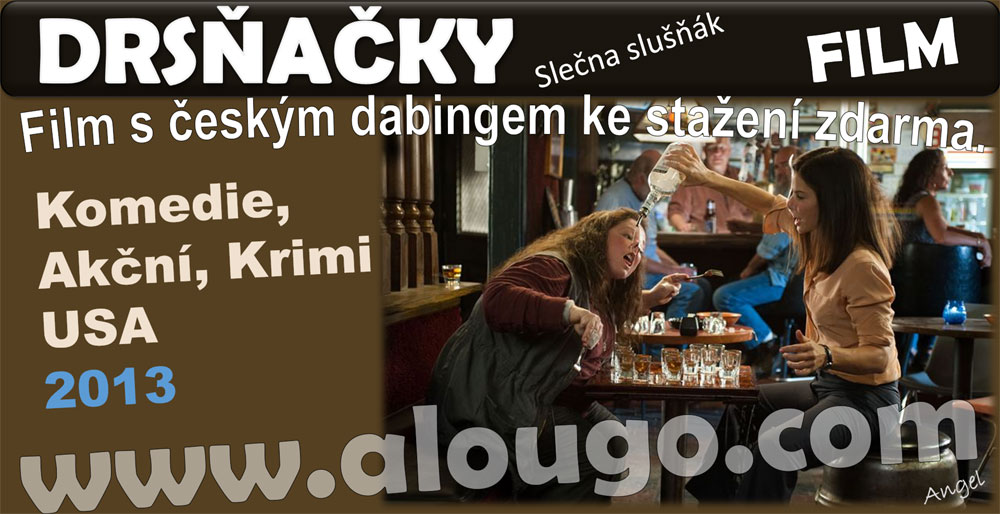 Seriály ke stažení - DRSŇAČKY - film