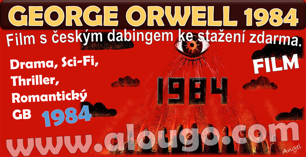 Film ke stažení - GEORGE ORWELL 1984 - film