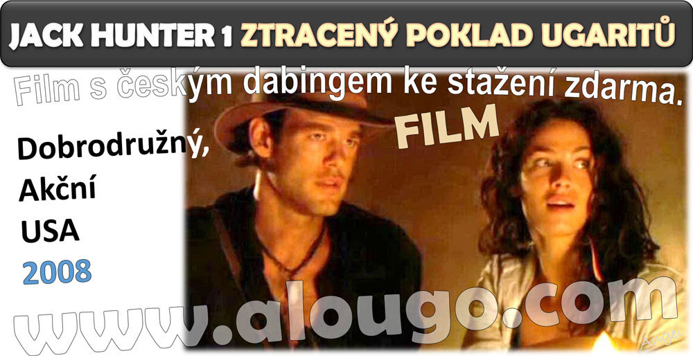 Film ke stažení - JACK HUNTER 1 ZTRACENÝ POKLAD UGARITŮ - film