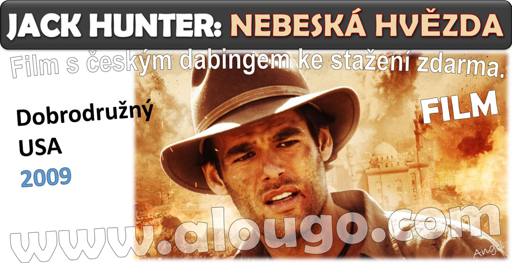 Film ke stažení - JACK HUNTER 3 - NEBESKÁ HVĚZDA - film